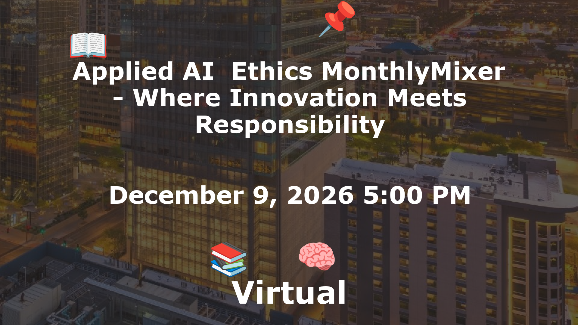 Applied AI  Ethics MonthlyMixer - Where Innovation Meets Responsibility event image